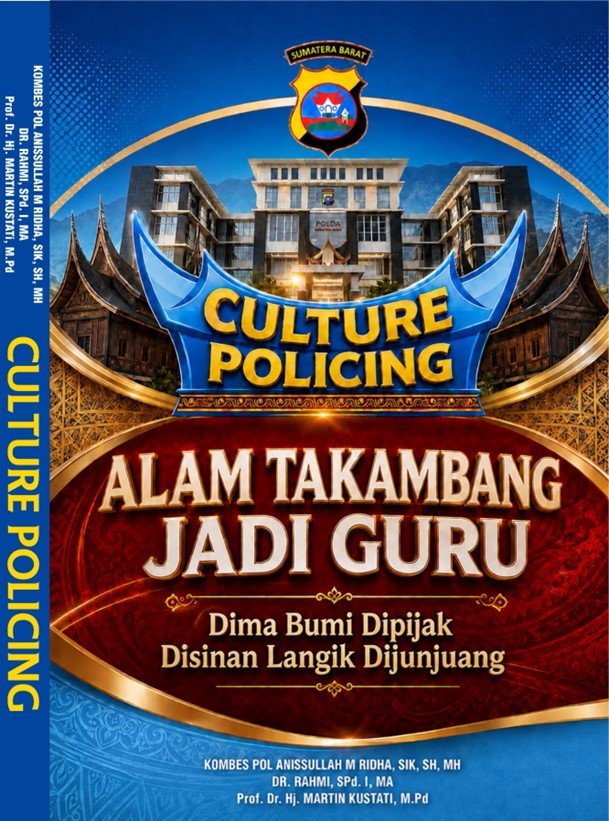 Culture Policing: Alam Takambang Jadi Guru Dima Bumi Dipijak Disinan Langik Dijunjuang